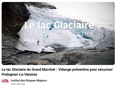 Film documentaire lac Glaciaire du Grand Marchet - Vidange préventive pour sécuriser Pralognan-La-Vanoise